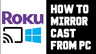 Cast to Roku From PC Windows 10  How to Screen Mirror Roku From Computer Guide Instructions [upl. by Yemrej]