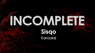 InComplete Sisqo Karaoke [upl. by Moreno]