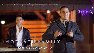 Horváth Family 2015Könnyes a szemedOfficial Zgstudio music [upl. by Cousin]