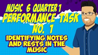 MUSIC 6 QUARTER 1 PERFORMANCE TASK NO 1  Identifying Notes and Rests in Music [upl. by Edna63]