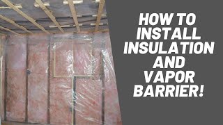 How To Install Insulation and Vapor Barrier [upl. by Daugherty]