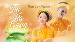 TÚI 3 GANG – PHƯƠNG LY x RHYMASTIC Official Music Video [upl. by Airetak]