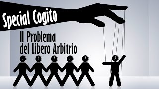 Il Libero Arbitrio Filosofia Letteratura e Scienza  SPECIAL COGITO [upl. by Engeddi13]