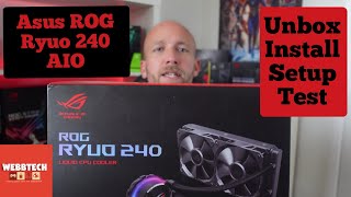 Asus ROG Ryuo 240mm AIO  Unbox Install Setup amp Test [upl. by Laurance]