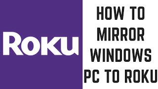 How to Mirror Windows PC to Roku [upl. by Rafe]