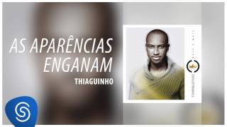 Thiaguinho  As Aparências Enganam EP Mais e Mais Áudio Oficial [upl. by Ynaffital994]