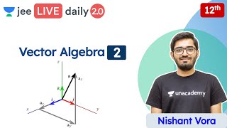 JEE 2022 Vector Algebra L2  Class 12  Unacademy JEE  JEE Maths  Nishant Vora [upl. by Clarissa548]