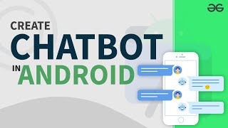 Creating a ChatBot App in Android  GeeksforGeeks [upl. by Ardnuas]