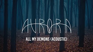 AURORA  All My Demons Lyrics [upl. by Aytida]