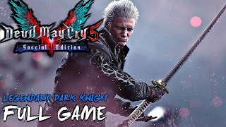 Devil May Cry 5 Special Edition  Vergil Walkthrough FULL GAME Turbo Mode  Legendary Dark Knight [upl. by Noelani]