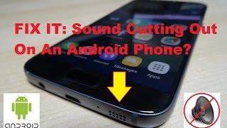 How To Fix The Sound Cutting Out On An Android Phone [upl. by Ginsburg]