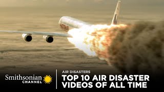 Top 10 Air Disaster Videos of All Time  Smithsonian Channel [upl. by Rodrick]