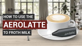 How To Use the AeroLatte To Froth Milk [upl. by Enar]