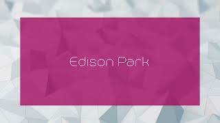 Edison Park  appearance [upl. by Namrehs]