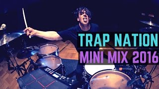 Trap Nation  Mini Mix 2016  Matt McGuire Drum Cover [upl. by Atsiuqal]