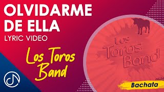 OLVIDARME De Ella 😪  Los Toros Band Lyric Video [upl. by Dreher]