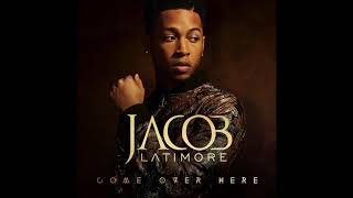 Jacob Latimore  Come Over Here  Audio [upl. by Ibson]