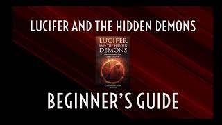 Beginners Guide to quotLucifer and the Hidden Demonsquot [upl. by Yancy]