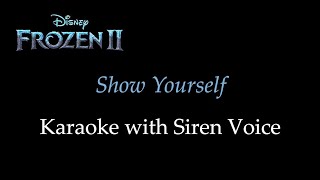 Frozen 2  Show Yourself  Karaoke with Siren Voice [upl. by Nivlak605]