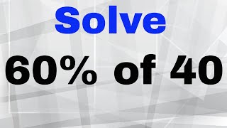 What is 60 of 40 Plus similar percent of problems [upl. by Varien]