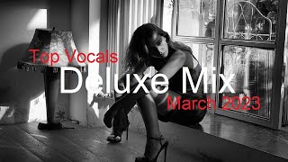 DELUXE MIX Best Deep House Vocal amp Nu Disco MARCH 2023 [upl. by Evans]