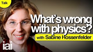 Whats wrong with physics  Sabine Hossenfelder [upl. by Audie]