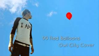 Owl City  99 Red Balloons Cover Lyrics CC [upl. by Aubine]