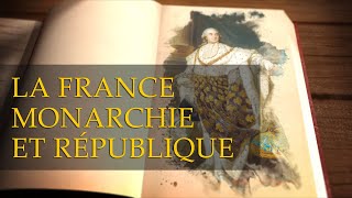 La France entre monarchie et république [upl. by Melliw]