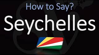 How to Pronounce Seychelles CORRECTLY [upl. by Aivatnwahs921]