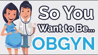 So You Want to Be an OBGYN Ep 22 [upl. by Sybyl128]