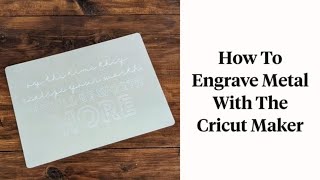 How to Engrave Metal with the Cricut Maker Complete StepbyStep Guide [upl. by Anib]