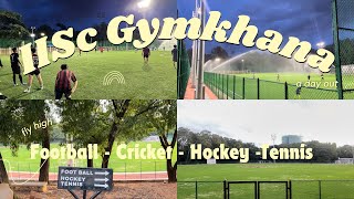 IISc Gymkhana Tour Cricket Tennis Hockey amp FIFACertified Football Grounds [upl. by Lorette]