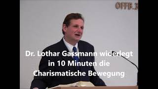 Dr Lothar Gassmann widerlegt in 10 Minuten die Charismatische Bewegung [upl. by Monda]