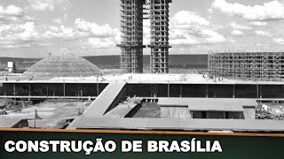 CONSTRUÇÃO DE BRASÍLIA [upl. by Eybba]