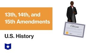 US History  13th 14th and 15th Amendments [upl. by Deron]