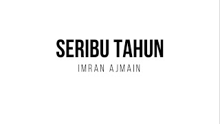 Imran Ajmain  Seribu Tahun Lirik [upl. by Spiers]