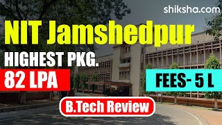 NIT Jamshedpur NIT JSR BTech Review [upl. by Ellekcim]