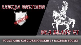 Powstanie kościuszkowskie i III rozbiór Polski  Lekcje historii pod ostrym kątem  Klasa 6 [upl. by Ydualc643]