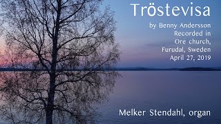 Tröstevisa  Benny Andersson  Ore kyrka  Melker Stendahl  orgel [upl. by Yl]