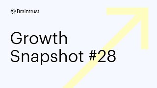 Braintrust Growth Snapshot 28 [upl. by Ecinahc]