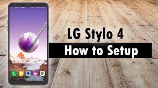 How to Setup the LG Stylo 4 [upl. by Giulietta]