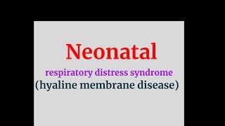 Neonatal respiratory distress syndrome hyaline membrane disease [upl. by Lyrem]