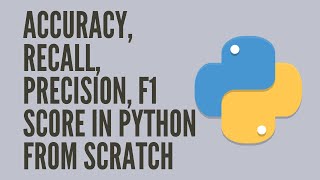 Accuracy Recall Precision F1 Score in Python from scratch [upl. by Aldric]