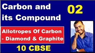 Carbon and its Compound 02 10 CBSE  Allotropes Of Carbon  Diamond and Graphite [upl. by Christoph132]