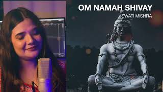 Om Namah Shivaya  SWATI Mishra [upl. by Neelrak]