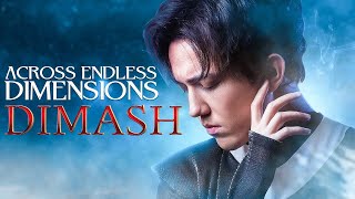 Dimash  Across Endless Dimensions [upl. by Ferullo]