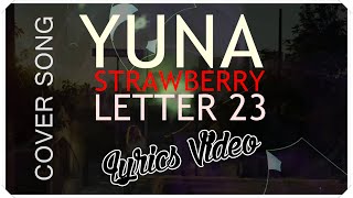 YUNA  Strawberry Letter 23 lyrics [upl. by Atillertse]