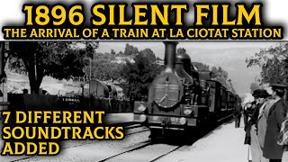 The Arrival of a Train at La Ciotat Station 1896  7 Different Soundtracks [upl. by Oren731]