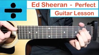 Ed Sheeran  PERFECT  Guitar Lesson Tutorial How to play Chords [upl. by Aliuqahs111]