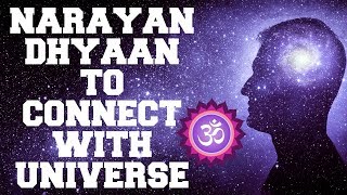 NARAYAN DHYAAN TO CONNECT WITH UNIVERSE  VERY POWERFUL MEDITATION [upl. by Levan]